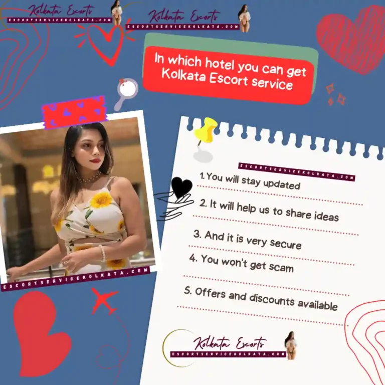 In which hotels you can get Kolkata escorts service?