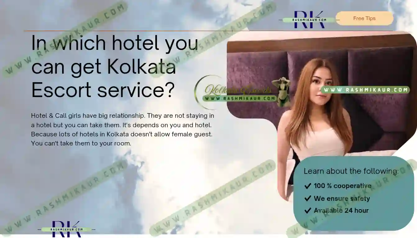 In which hotels you can get Kolkata escorts service?