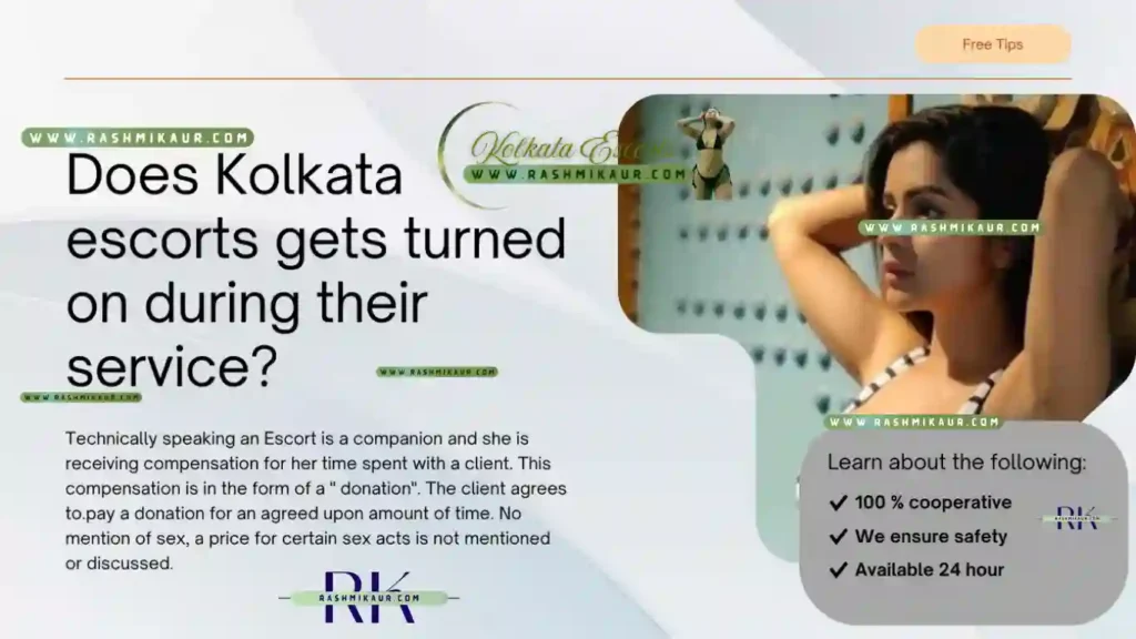 Does Kolkata escorts gets turned on during their service?